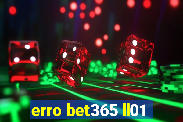 erro bet365 ll01